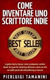Come diventare uno scrittore indie (eBook, ePUB)
