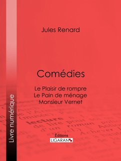 Comédies (eBook, ePUB) - Ligaran; Renard, Jules