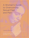 A Woman's Guide to Overcoming Sexual Fear and Pain