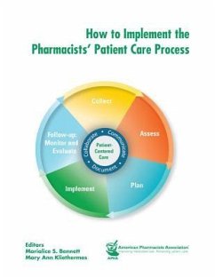 How to Implement the Pharmacists' Patient Care Process - Bennett, Marialice; Kliethermes, Mary Ann; American Pharmacists Association