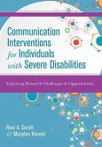 Communication Interventions for Individuals with Severe Disabilities: Exploring Research Challenges and Opportunities