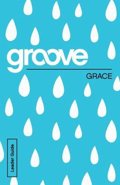 Groove: Grace Leader Guide - Akers, Tony