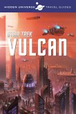 Hidden Universe Travel Guides: Star Trek, 1: Vulcan