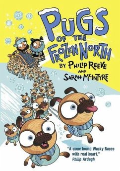 Pugs of the Frozen North - Reeve, Philip (, Devon, England)