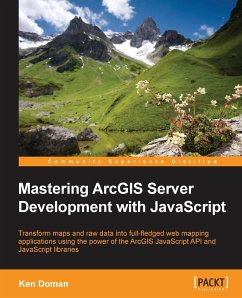 Mastering ArcGIS Server Development with JavaScript - Doman, Ken