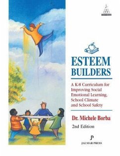 Esteem Builders: A K-8 Curriculum for Improving Social Emotional Learning, School Climate and School Safety - Borba, Michele