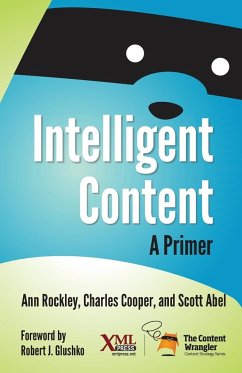 Intelligent Content - Abel, Scott; Cooper, Charles; Rockley, Ann