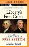 Liberty's First Crisis: Adams, Jefferson, and the Misfits Who Saved Free Speech