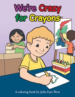 We're Crazy for Crayons - West, Julia Faye