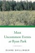 Most Uncommon Events at Ryan Park - Bild 1