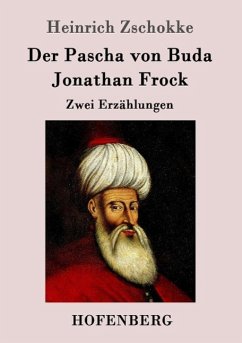 Der Pascha von Buda / Jonathan Frock - Zschokke, Heinrich