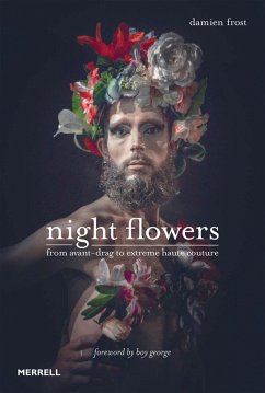 Night Flowers: From Avant-Drag to Extreme Haute-Couture - Frost, Damien