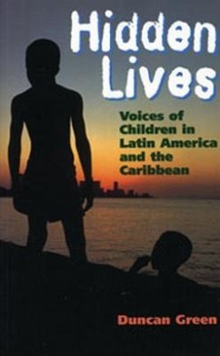 Hidden Lives: Voices of Children in Latin America and the Caribbean - Green, Duncan