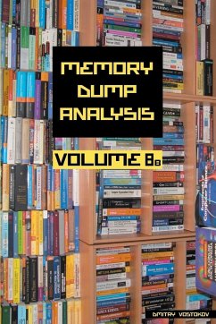 Memory Dump Analysis Anthology, Volume 8b - Vostokov, Dmitry; Software Diagnostics Institute