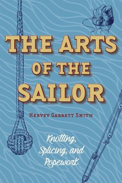 The Arts of the Sailor - Smith, Hervey Garrett