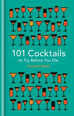 101 Cocktails to try before you die - Monti, Francois