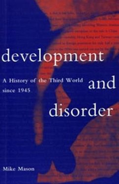 Development and Disorder: A History of the Third World Since 1945 - Mason, Mike