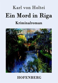 Ein Mord in Riga - Holtei, Karl von