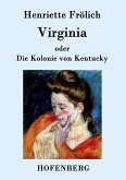 Virginia oder Die Kolonie von Kentucky Virginia oder Die Kolonie von Kentucky