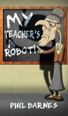 My Teacher's a Robot!