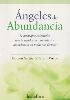 Ángeles de abundancia : 11 mensajes celestiales que te ayudarán a manifestar abundancia en todas sus formas - Virtue, Doreen; Virtue, Grant