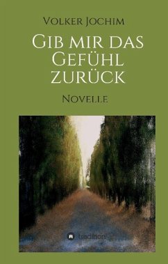 Gib mir das Gefühl zurück - Jochim, Volker