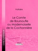 Le Comte de Boursoufle ou Mademoiselle de la Cochonnière (eBook, ePUB)
