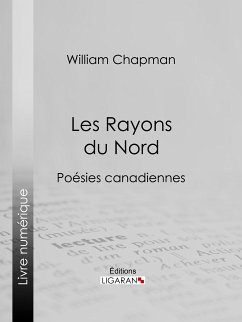 Les Rayons du Nord (eBook, ePUB) - Ligaran; Chapman, William