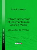 L'Oeuvre amoureuse et sentimentale de Maurice Magre (eBook, ePUB)