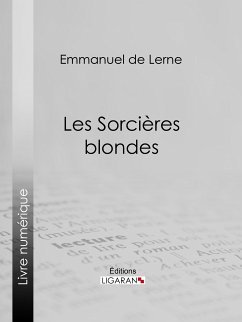 Les Sorcières blondes (eBook, ePUB) - de Lerne, Emmanuel; Ligaran