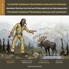 Cover Le maitre Glooscap transforme animaux et paysages / Mawiknat Klu'skap Sa'se'wo'laji Wi'sik Aqq Sa'se'wa'too Maqamikew / The Mighty Glooscap Transforms Animals and Landscape (eBook, ePUB)