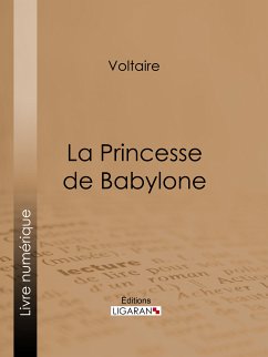 La Princesse de Babylone (eBook, ePUB) - Ligaran; Voltaire