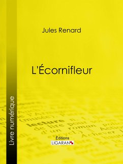 L'Écornifleur (eBook, ePUB) - Renard, Jules; Ligaran