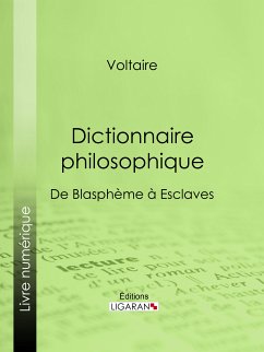 Dictionnaire philosophique (eBook, ePUB) - Voltaire, François; Moland, Louis