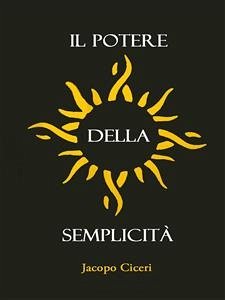 Il potere della semplicità (eBook, ePUB) - Ciceri, Jacopo