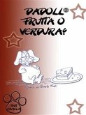 Dadoll frutta o verdura? (eBook, ePUB)