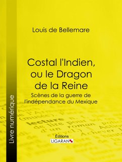 Costal l'Indien, ou le Dragon de la Reine (eBook, ePUB) - de Bellemare, Louis; Ligaran