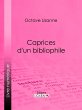 Caprices d'un bibliophile (eBook, ePUB) - Bild 1