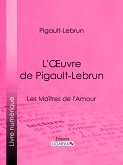 L'Oeuvre de Pigault-Lebrun (eBook, ePUB)