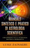 Manuale sintetico e pratico di astrologia scientifica (eBook, ePUB)