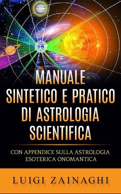 Manuale sintetico e pratico di astrologia scientifica (eBook, ePUB) - Zainaghi, Luigi