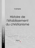 Histoire de l'établissement du christianisme (eBook, ePUB)