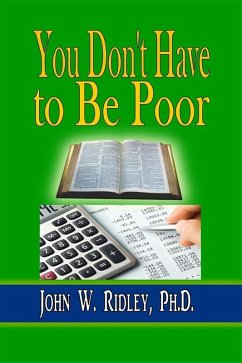 You Don't Have to Be Poor (eBook, ePUB) - Ridley, John W.