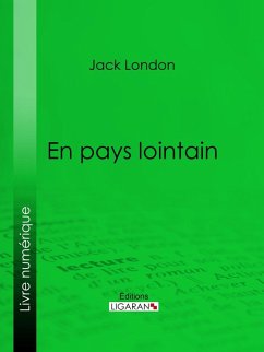 En pays lointain (eBook, ePUB) - Ligaran; London, Jack