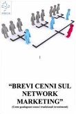 BREVI CENNI SUL NETWORK MARKETING (Come guadagnare senza i tradizionali investimenti) (eBook, ePUB)