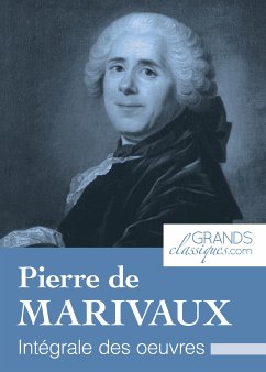 Pierre de Marivaux (eBook, ePUB) - de Marivaux, Pierre; GrandsClassiques.com