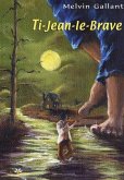 Ti-Jean-le-Brave (eBook, ePUB) Ti-Jean-le-Brave (eBook, ePUB)