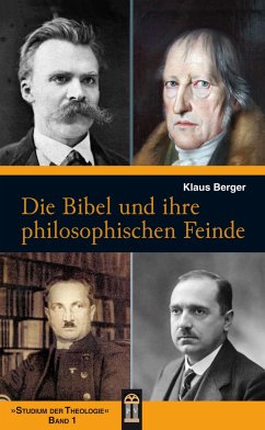 Die Bibel und ihre philosophischen Feinde - Berger, Klaus