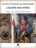 The Art of Blending and Compounding - Liquors and Wines (eBook, ePUB)