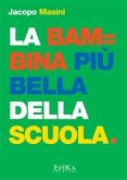 La Bambina più bella della scuola (eBook, ePUB)